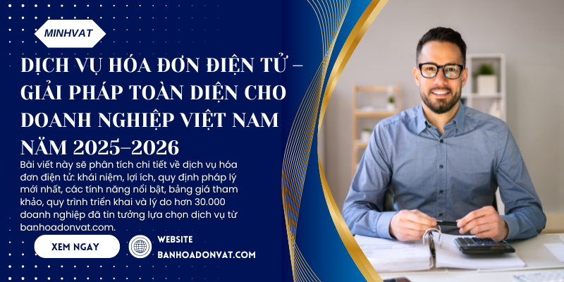 Dịch Vụ Hóa Đơn Điện Tử – Giải Pháp Toàn Diện Cho Doanh Nghiệp Việt Nam Năm 2025–2026 1 1 20