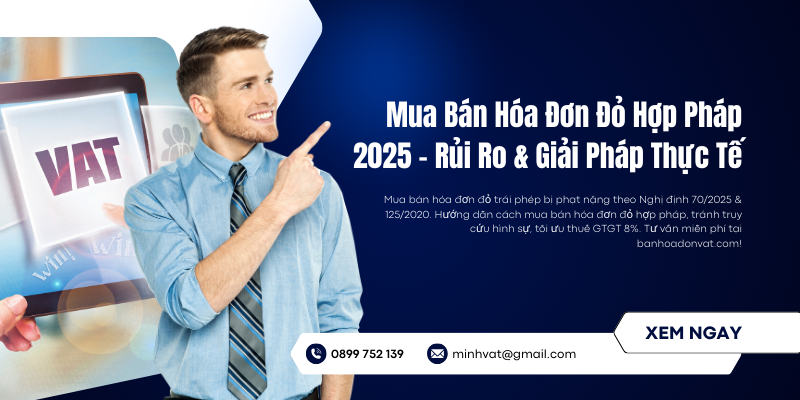 Mua Bán Hóa Đơn Đỏ Hợp Pháp 2025 – Rủi Ro & Giải Pháp Thực Tế 1 mua-ban-hoa-don-do
